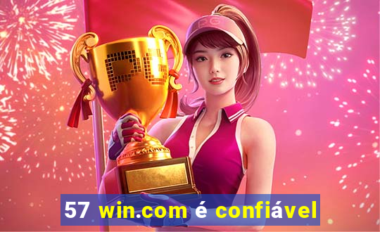 57 win.com é confiável